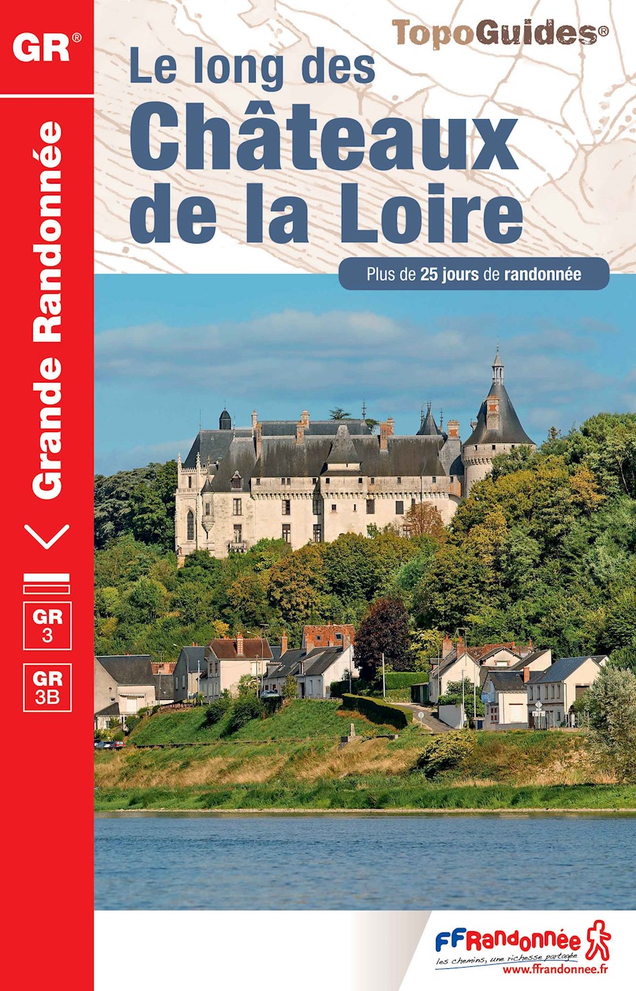 TopoGuide GR3 - Le long des Châteaux de la Loire - 4ème édition